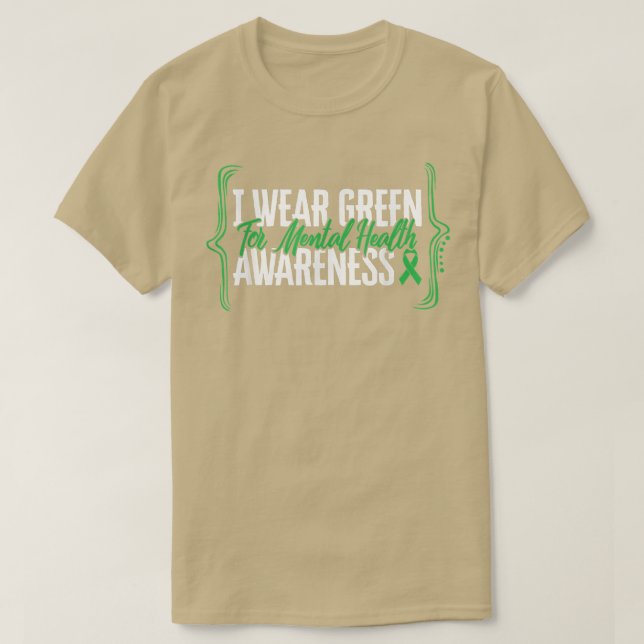 I Bära Grönt for Mental Health Awareness Support W T Shirt (Design framsida)