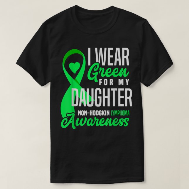 I Bära Grönt för min dotter non-hodgkin Lymphoma T Shirt (Design framsida)