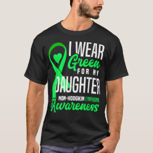 I Bära Grönt för min dotter non-hodgkin Lymphoma T Shirt