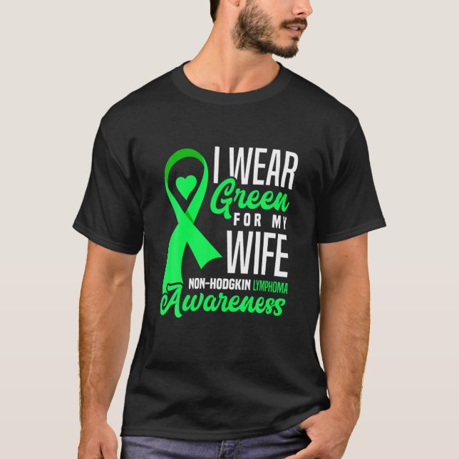 I Bära Grönt för min fru non-Hodgkin Lymphoma Awar T Shirt (Framsida)