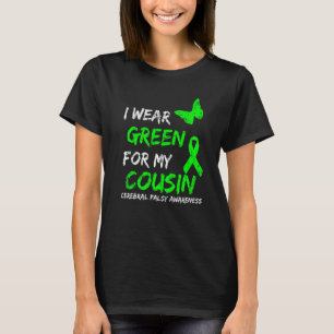 I Bära Grönt för min kusin Cerebral Palsy Ribbon T Shirt