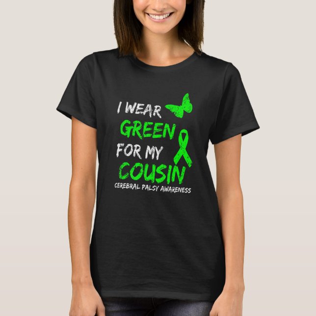 I Bära Grönt för min kusin Cerebral Palsy Ribbon T Shirt (Framsida)