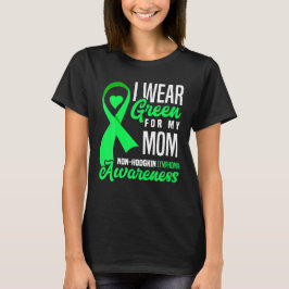 I Bära Grönt för min Mamma non-Hodgkin Lymphoma Me T Shirt
