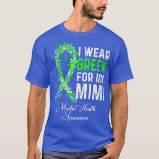 I Bära Grönt för min Mimi Mental Health Awareness  T Shirt