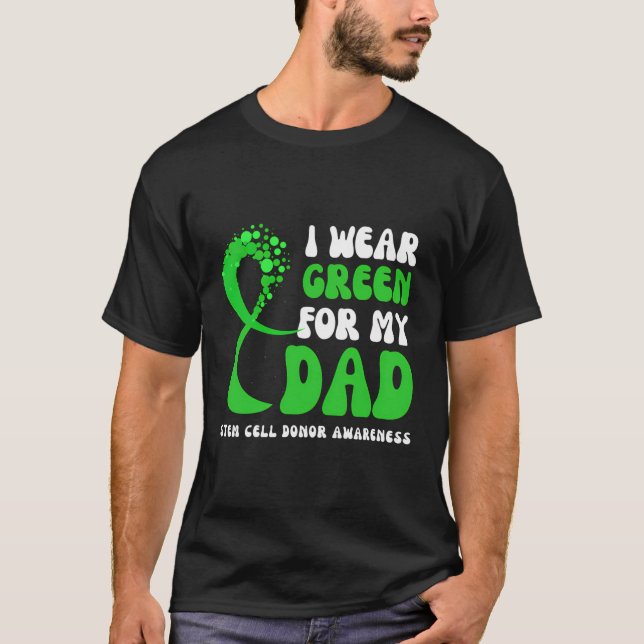 I Bära Grönt för min Pappa Stem Cell Donor Awarene T Shirt (Framsida)