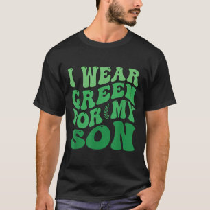 I Bära Grönt för min sons psykiska hälsomedvetenhe T Shirt