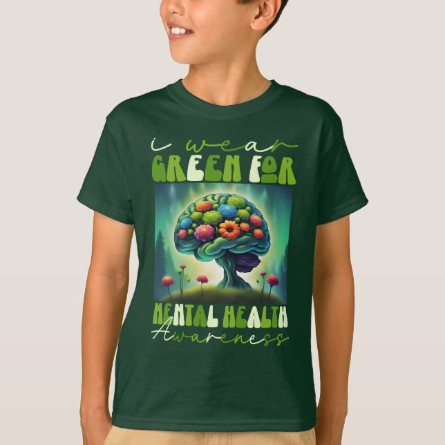I Bära Grönt för ökad medvetenhet om psykisk hälsa T Shirt (Framsida)
