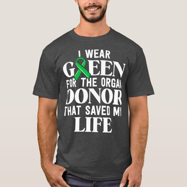 I Bära Grönt för organtransplantation T Shirt (Framsida)