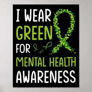 I Bära Grönt for Pental Health Awareness Månad 6 Poster