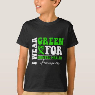 I Bära Grönt för stöd för psykisk hälsa T Shirt