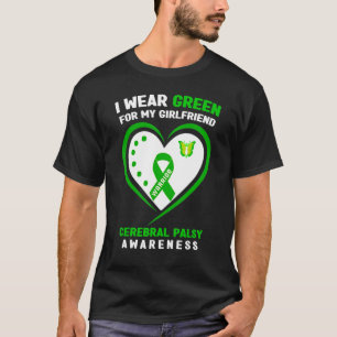 I Bära Grönt till min flickvän Cerebral Palsy Awar T Shirt