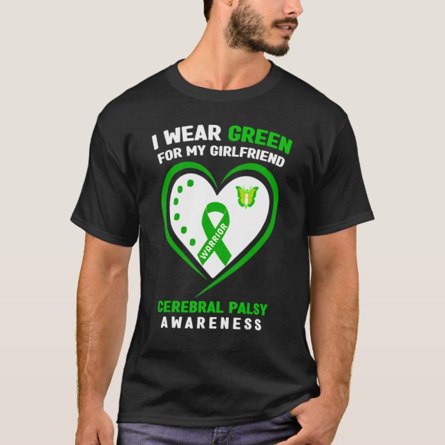 I Bära Grönt till min flickvän Cerebral Palsy Awar T Shirt (Framsida)