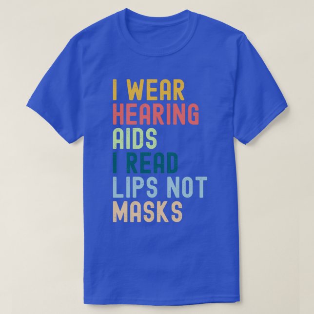I Bära höra Aids I läsa Läppar inga masker T Shirt (Design framsida)