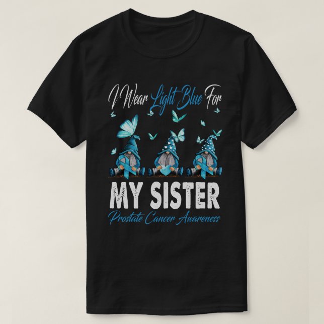 I Bära Light Blue for MY SISTER Prostate Cancw Aw T Shirt (Design framsida)