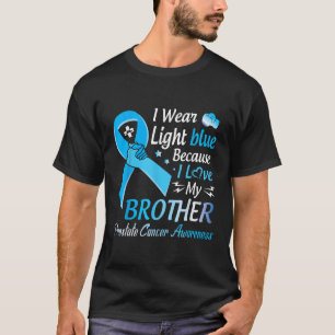 I Bära Light Blue I Kärlek min broder Prostate Can T Shirt