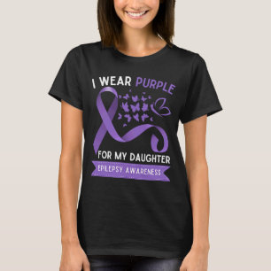I Bära Lila för min dotterepilepsimedvetenhet T Shirt