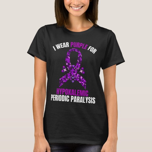 I Bära Lila Hypokalemisk periodisk paralys T Shirt (Framsida)