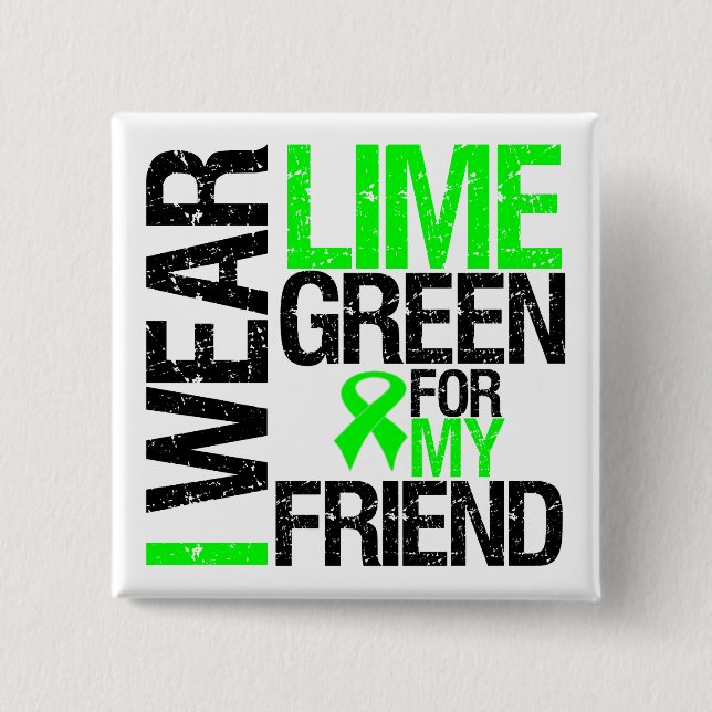 I Bära Lime Green Ribbon for My Friend Lymphoma Knapp (Framsida)