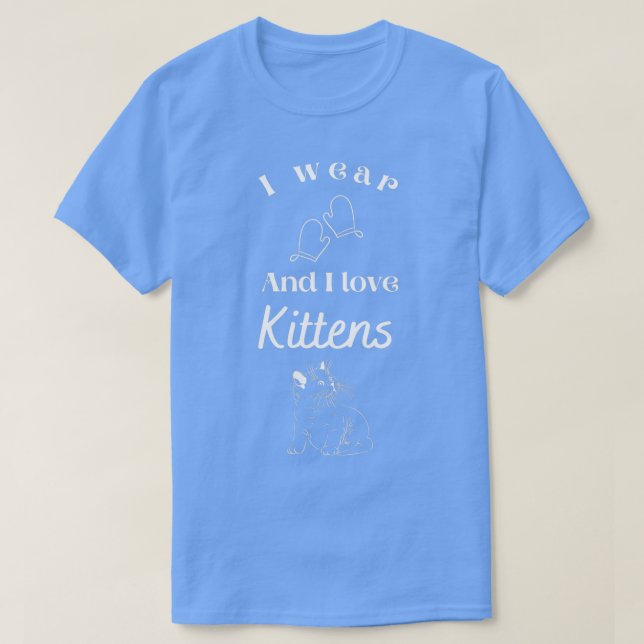 I bära Mittens och kärlek Kittens Baking Enthusias T Shirt (Design framsida)