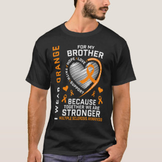 I Bära Orange för min broder Många Sclerosis Aw T Shirt