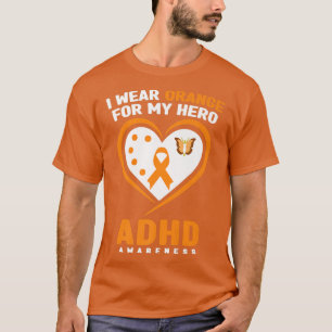 I Bära Orange för min Hero ADHD-medvetenhet814 T Shirt