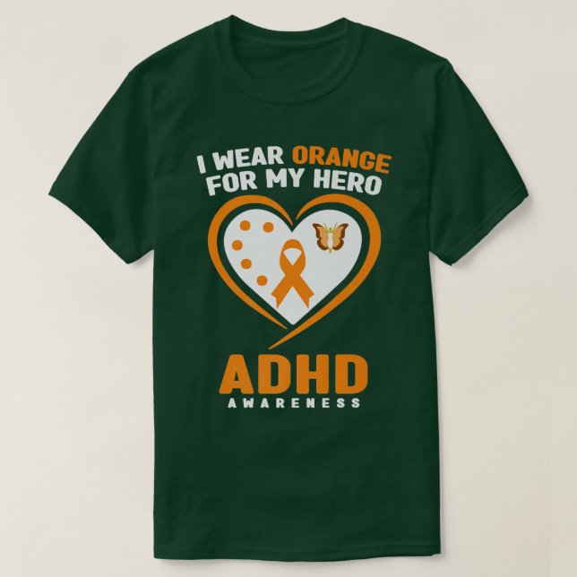 I Bära Orange för min Hero ADHD-medvetenhet, månad T Shirt (Design framsida)