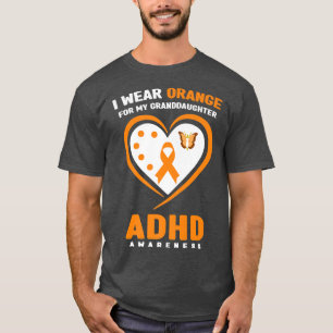 I Bära Orange för min mordotters ADHD-medvetenhet T Shirt
