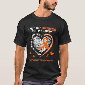 I Bära Orange för min syster Många Sclerosis T Shirt