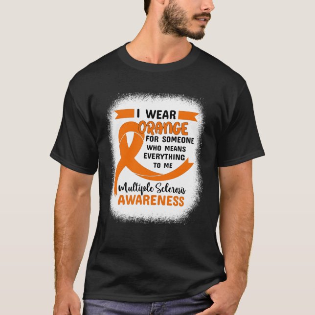 I Bära Orange MS Awareness Många Sclerosis MS W T Shirt (Framsida)
