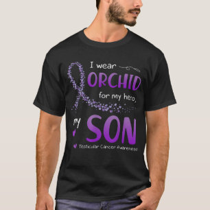 I Bära Orchid för Son Testicular Cancer Awarenes T Shirt