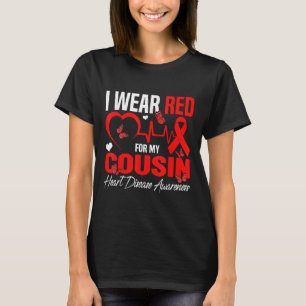 I Bära Red for my Cousin Heart Disease Awareness D T Shirt
