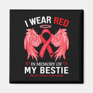 I Bära Red in Memory of Bestie Blood Cancer Awaren Magnet