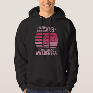 I Bära Rosa för min egen medvetenhet om bröstcance Hoodie