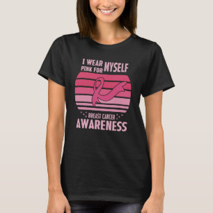 I Bära Rosa för min egen medvetenhet om bröstcance T Shirt