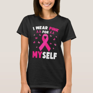 I Bära Rosa för min egen medvetenhet om bröstcance T Shirt