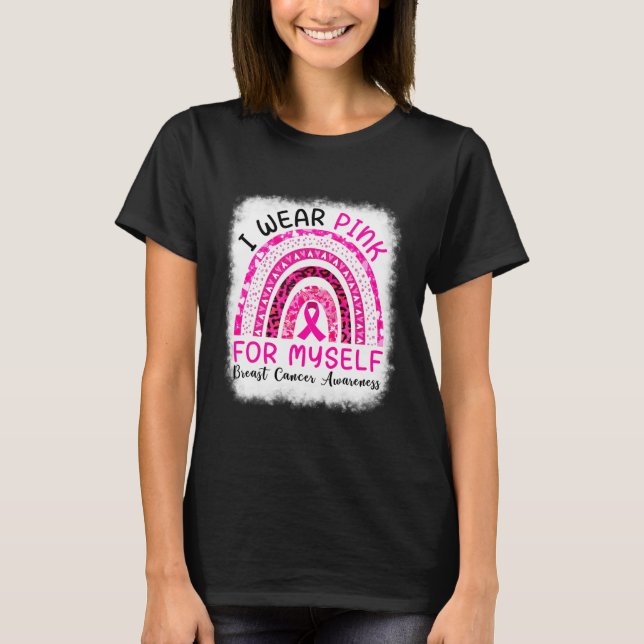 I Bära Rosa för min egen regnbågscancer Medveten T Shirt (Framsida)