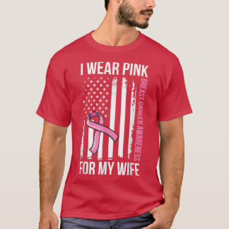 I Bära Rosa för min fru Breast Cancer Awareness Fl T Shirt