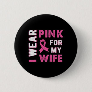 I Bära Rosa för min fru Breast Cancer Awareness T Knapp
