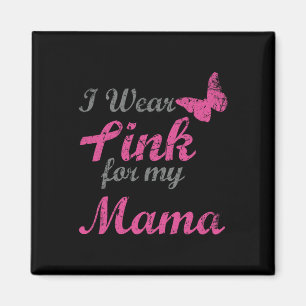 I Bära Rosa för min Mamma Breast Cancer Awareness Magnet