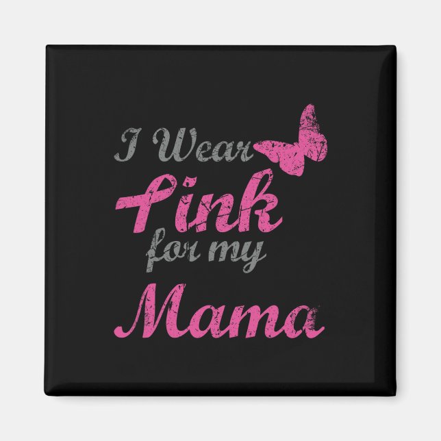I Bära Rosa för min Mamma Breast Cancer Awareness  Magnet (Framsidan)