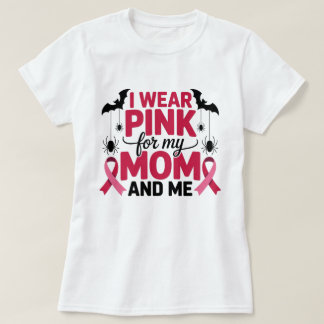 I Bära Rosa för min Mamma- och mig-medvetenhet T Shirt