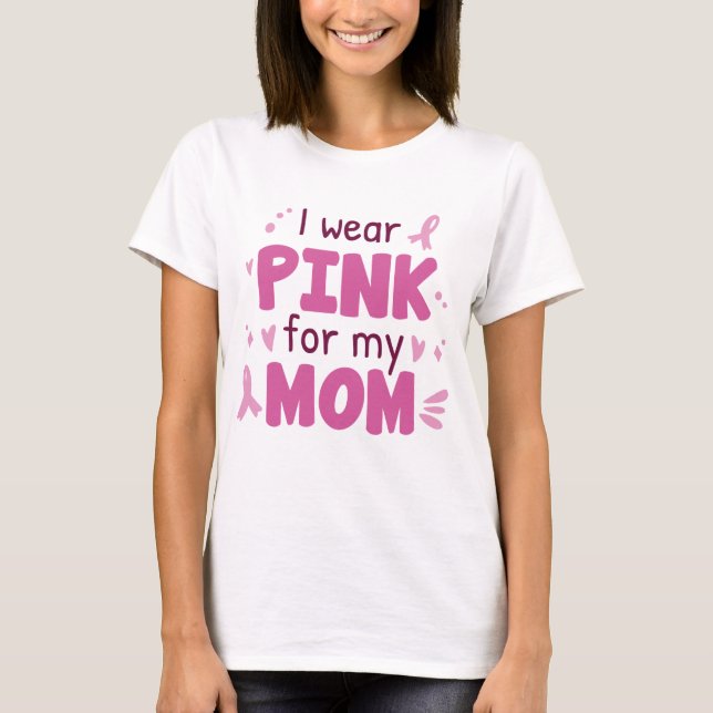 I Bära Rosa för min Mamma T Shirt (Framsida)