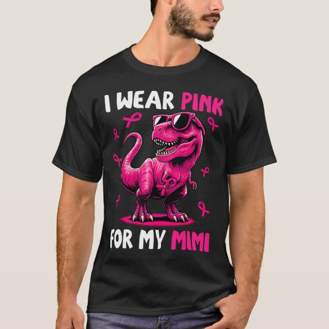 I Bära Rosa för min Mimi T-rex Dinosaur-bröstkanal T Shirt (Framsida)