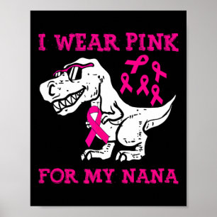 I Bära Rosa för min Nana Breast Canceness Awarenes Poster