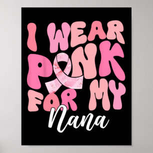 I Bära Rosa för min Nana Breast Cancer Awareness P Poster