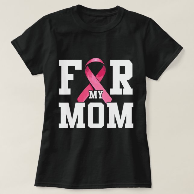 I Bära Rosa för min Rosa i Mamma Ribbon Breast Can T Shirt (Design framsida)