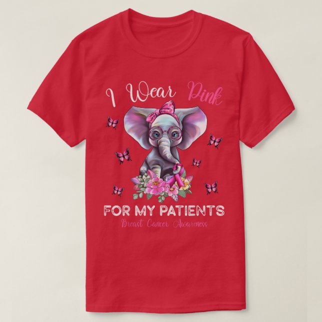 I Bära Rosa för mina patienter Elefantbröstcancer T Shirt (Design framsida)