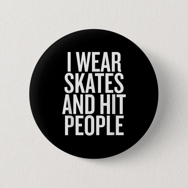 I Bära Skates och Slå människor citat Knapp (Framsida)