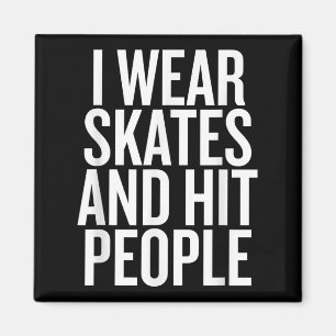 I Bära Skates och Slå människor citat Magnet