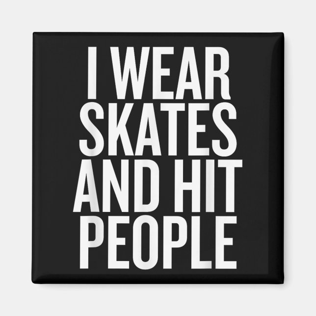 I Bära Skates och Slå människor citat Magnet (Framsidan)